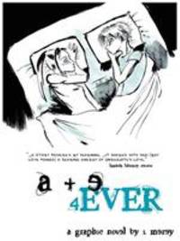 A + E 4ever : A Graphic Novel