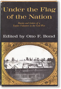 Under the Flag of the Nation: Diaries and Letters of a Yankee Volunteer in the Civil War