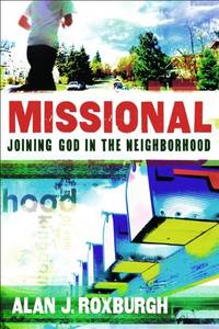 Missional: Joining God In The Neighborhood (Allelon Missional Series)