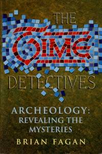 image of Time Detectives : How Archeologists Use Technology to Recapture the Past