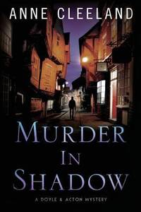 Murder in Shadow (The Doyle and Acton Murder Series) (Volume 6)