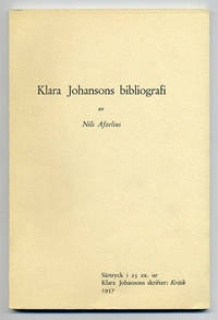 Klara Johansons bibliografi. [=omslagstitel].…