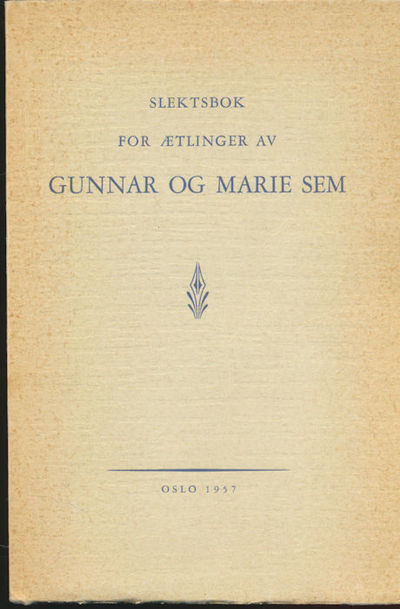 Slektsbok for ætlinger av Gunnar Sem og Marie Sem…