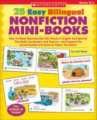 25 Easy Bilingual Nonfiction Mini-Books: Easy-To-Read Reproducible Mini-Books in English and...