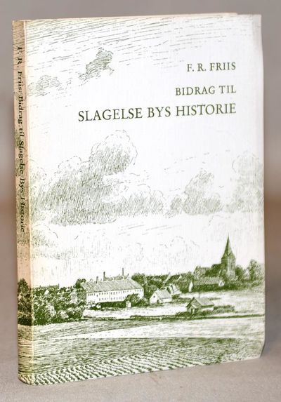 Bidrag til Slagelse Bys Historie og nogle…