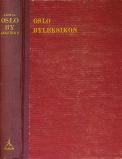 Oslo byleksikon. Stedsleksikon over Oslo og…