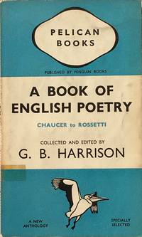 A book of English poetry, Chaucer to Rossetti by G.B. (ed.) Harrison - 2nd impression - 1938 - from Acanthophyllum Books (SKU: 26093)