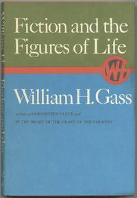 Fiction and the Figures of Life by GASS, William H - 1970