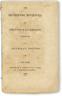 The Reviewers Reviewed, or British Falsehoods Detected by American Truths