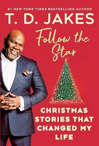 Follow the Star: Christmas Stories that Changed My Life