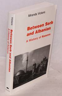 image of Between Serb and Albanian A History of Kosovo