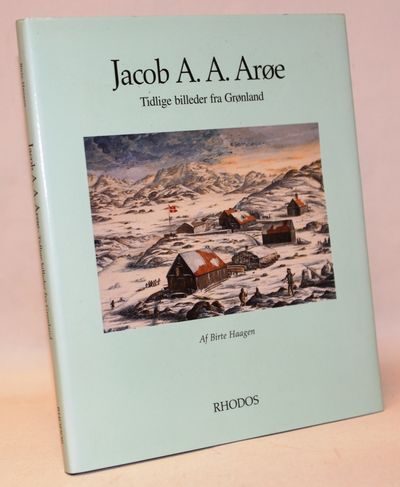 Jacob A.A. Arøe - tidlige billeder fra Grønland.
