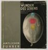 Amtlicher Führer durch die Ausstellung Das Wunder des Lebens. Ausstellung am Kaiserdamm (Official Guide to the Exhibition "The Wonder of Life." Exhibition at the Kaiserdamm)