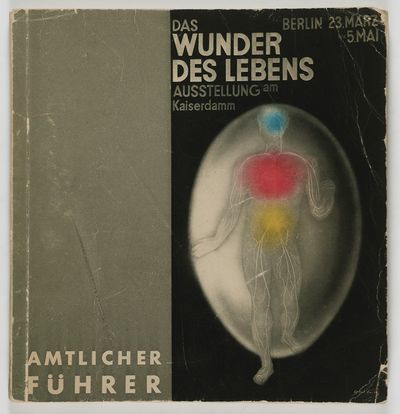 Amtlicher Führer durch die Ausstellung Das Wunder des Lebens. Ausstellung am Kaiserdamm (Official Guide to the Exhibition "The Wonder of Life." Exhibition at the Kaiserdamm)