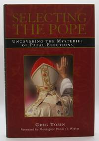 Selecting the Pope: Uncovering the Mysteries of Papal Elections