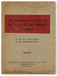 The Railwaymen's Union of the U.S.S.R. and Railway Transport to the 10th Anniversary of the October Revolution