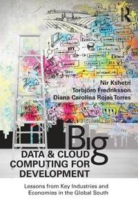 Big Data and Cloud Computing for Development: Lessons from Key Industries and Economies in the...