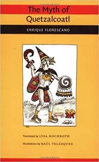 The Myth of Quetzalcoatl.