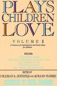 Plays Children Love: Volume II: A Treasury of Contemporary and Classic Plays for Children: 2