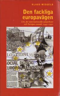 Den fackliga europavägen. LO, det internationella…