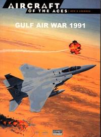 Gulf Air War 1991 [Aircraft of the Aces Men & Legends No 51]