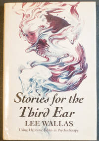 image of Stories for the Third Ear: Using Hypnotic Fables in Psychotherapy
