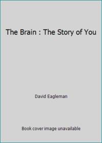 The Brain : The Story of You