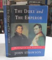 Duke and the Emperor: Wellington and Napoleon