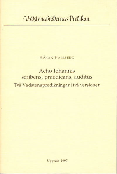 Acho Iohannis scribens, praedicans, auditus. Två…