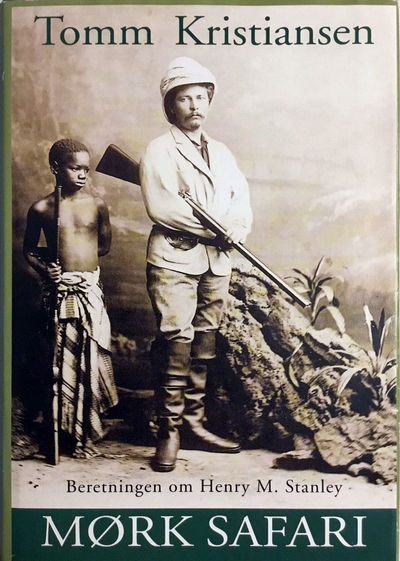 Mørk safari. Beretningen om Henry M. Stanley