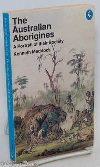 The Australian Aborigines, A Portrait of their Society