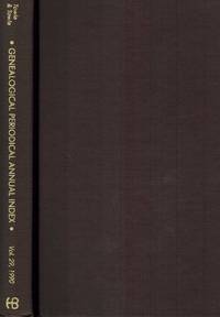 GENEALOGICAL PERIODICAL ANNUAL INDEX Key to the Genealogical Literature,  Vol. 29 1990