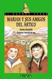 Marian y sus amigos del Artico / Marian and her Friends in the Arctic (Cuentos, Mitos Y Libros-Regalo) (Spanish Edition) de Norma Sturniolo - 2005-06-30