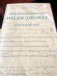 The Notebooks of Dylan Thomas by Thomas, Dylan   ed. by Ralph Maud - 1967