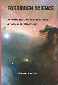 Forbidden Science - Volume One by Vallee, Jacques - 2014-03-22