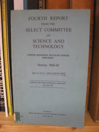 Fourth Report from the Select Committee on Science and Technology: United Kingdom Nuclear Power...