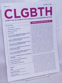 CLGBTH: Committee on Lesbian, Gay, Bisexual & Transgender History newsletter; vol. 25, #1, Spring 2011