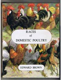 Races of Domestic Poultry (Cage &amp; Aviary S.) by Brown, Sir Edward