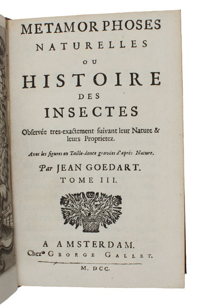 Metamorphoses naturelles ou Histoire des insectes observée très-exactement suivant leur nature & leurs proprietez. 3 vols.  - ["THE FIRST BASIC WORK ON ENTOMOLOGY"] (photo 8)