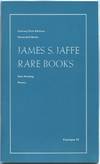 [Bookseller Catalogue]: Catalogue 55: Literary First Editions, Illustrated Books, Fine Printing, Poetry: James S. Jaffe Rare Books