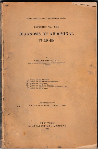 Johns Hopkins Hospital - Medical Clinic: Lectures on the Diagnosis of Abdominal Tumors ... Reprinted from the New York Medical Journal, 1894.