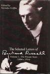 The Selected Letters of Bertrand Russell-Volume 1 The Private Years 1884-1914