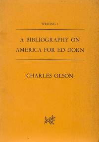A Bibliography on America for Ed Dorn. by Charles Olson - Paperback - 1964 - from Inanna Rare Books Ltd. (SKU: 81642AB)