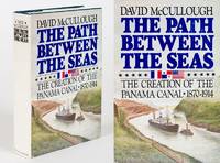 The Path Between the Seas. The Creation of the Panama Canal 1870-1914. by David McCullough - Hardcover - 1977 - from Inanna Rare Books Ltd. (SKU: 43299AB)