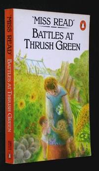 Battles at Thrush Green by Miss Read (pseudonym of Dora Saint) - 1987