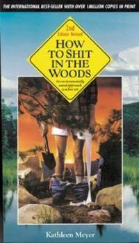 How to Shit in the Woods by Kathleen Meyer - 1989