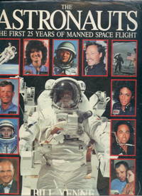 The Astronauts: The First 25 Years of Manned Spaceflight by Bill Yenne - Hardcover - Reprint - 1988 - from Lazy Letters Books (SKU: 20212)