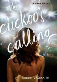 The Cuckoo&#039;s Calling (A Cormoran Strike Novel) by Robert Galbraith - 2013-05-07