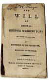 THE WILL OF GENERAL GEORGE WASHINGTON, TO WHICH IS ANNEXED A SCHEDULE OF HIS PROPERTY, DIRECTED TO BE SOLD
