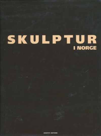 Skulptur i Norge. Redaksjon: Arve Bringaker,…